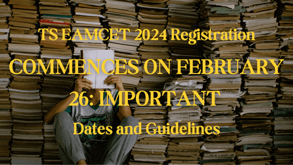 TS EAMCET 2024 Registration Commences on February 26 Important Dates