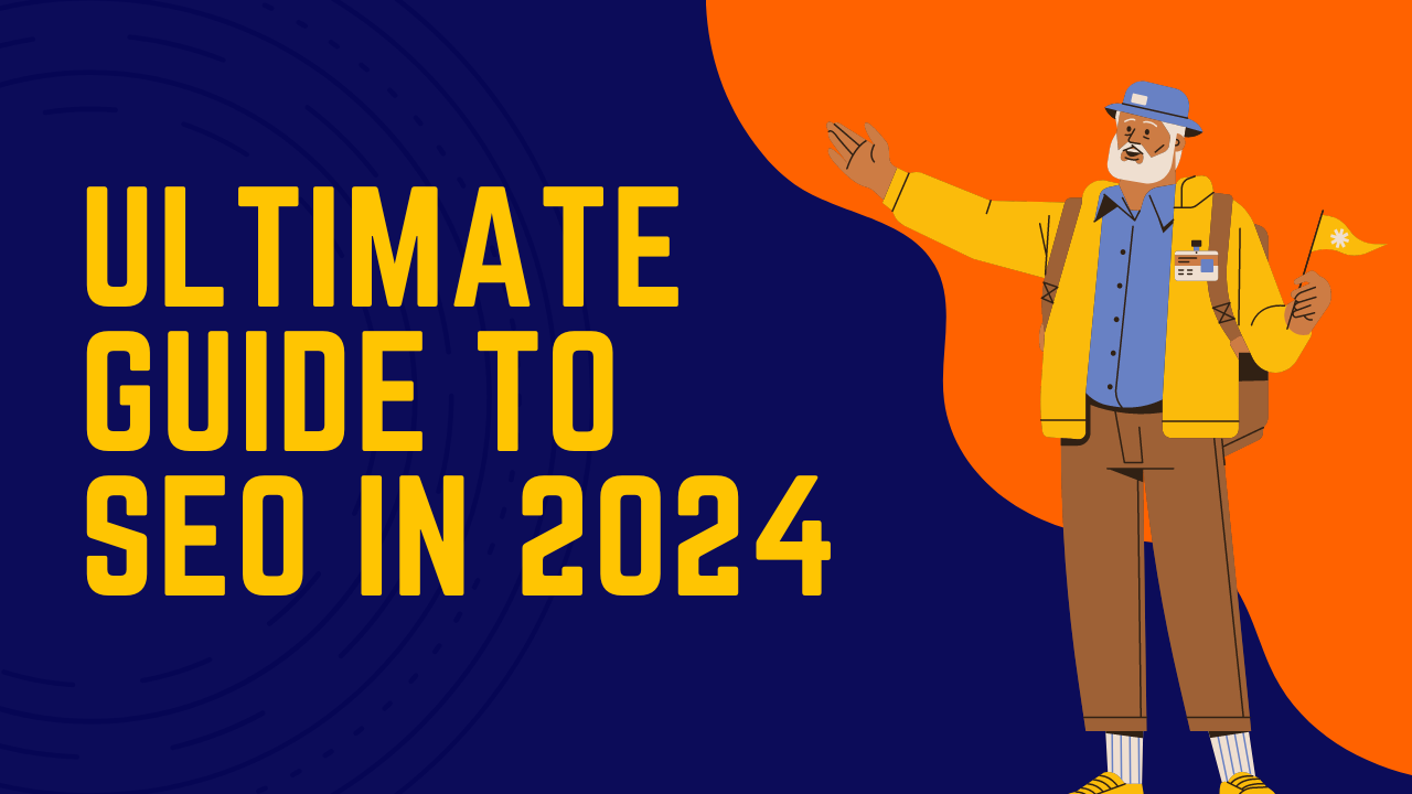 Ultimate Guide to SEO in 2024