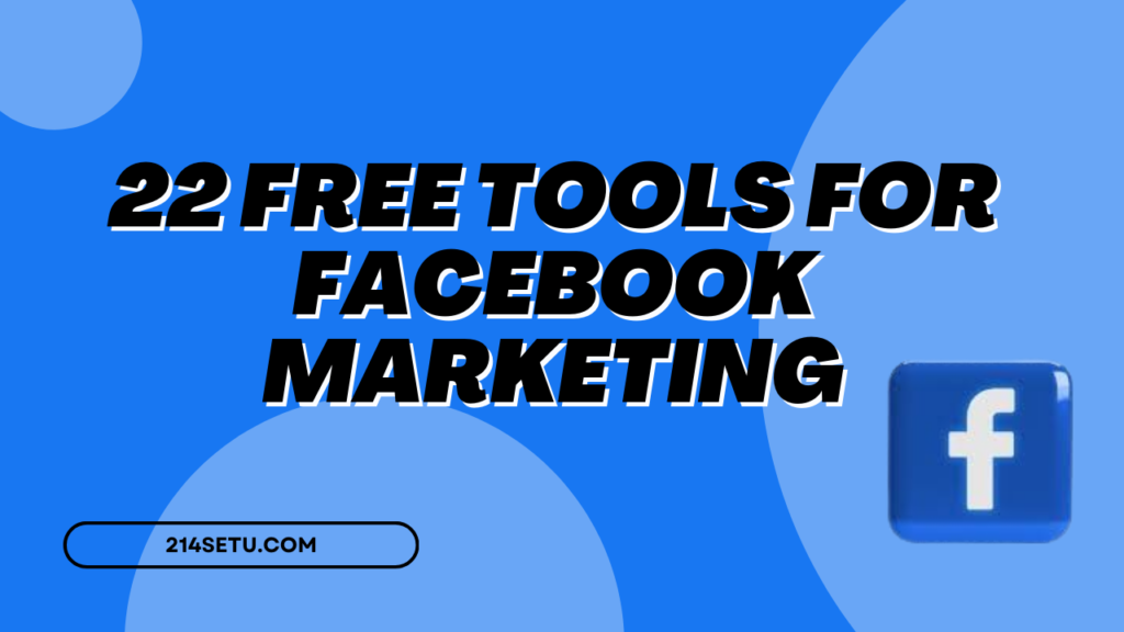 22 Free Tools for Facebook Marketing: Maximize Your Reach That no one ...