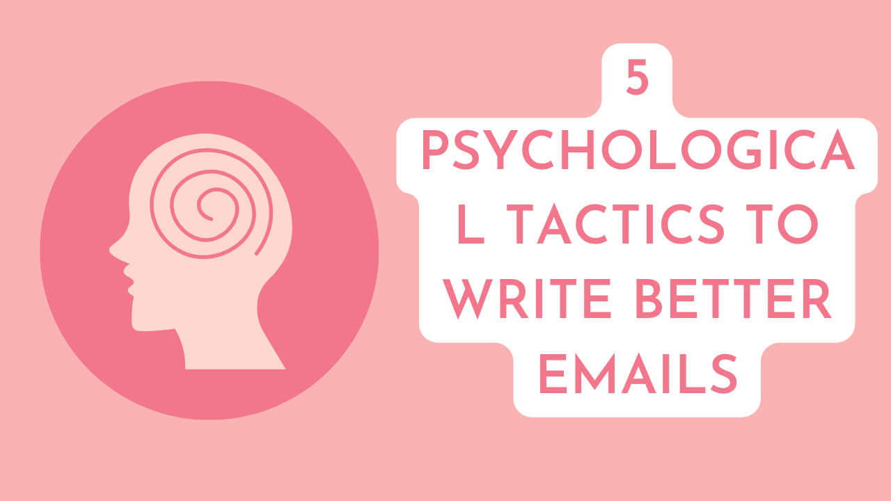5 Psychological Tactics to Write Better Emails