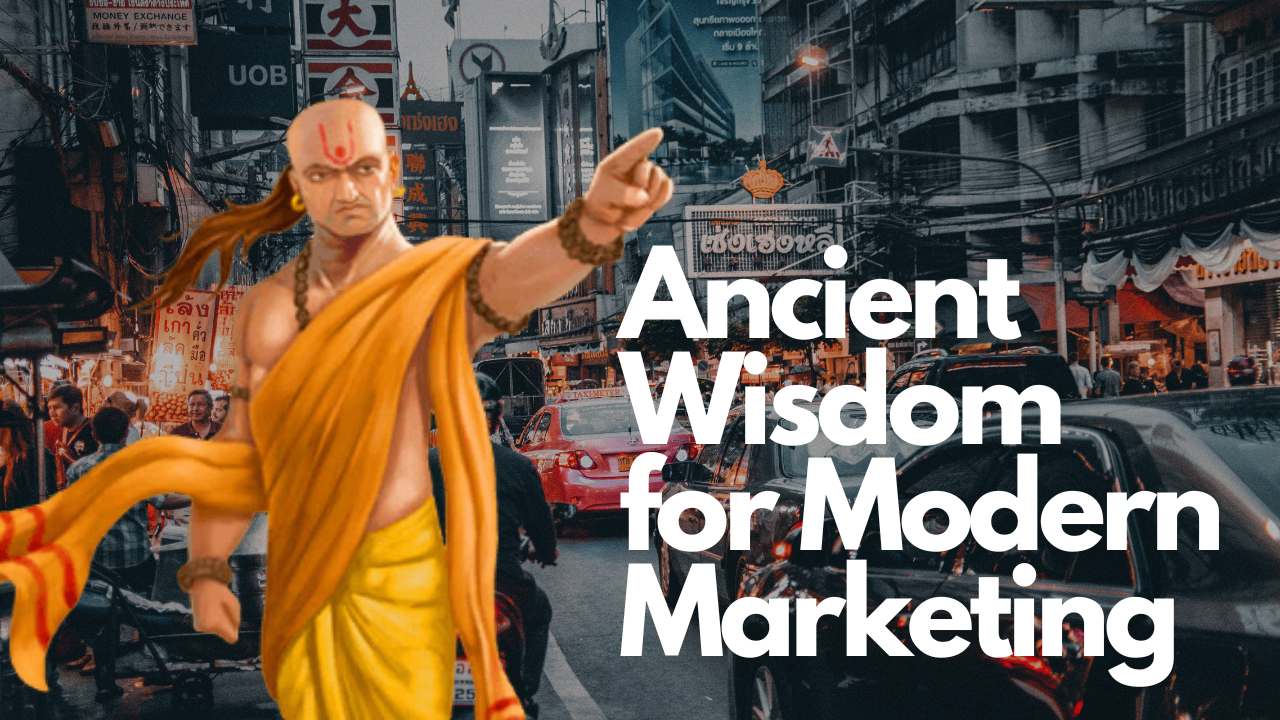 Ancient Wisdom for Modern Marketing