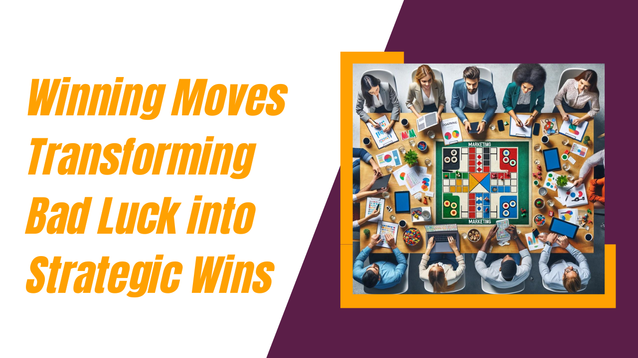 Winning Moves: Transforming Bad Luck into Strategic Wins you need to know now