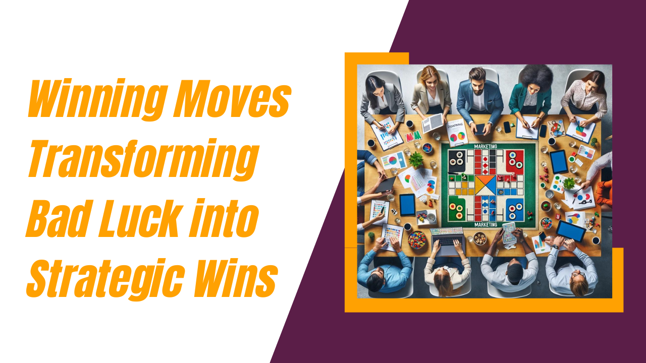 Winning Moves Transforming Bad Luck into Strategic Wins