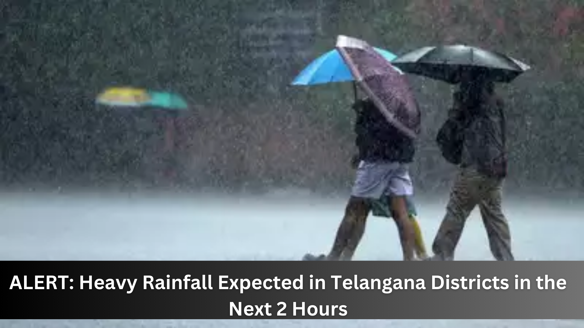 Heavy Rainfall Alert Issued for Telangana: Expected in the Next 2 Hours