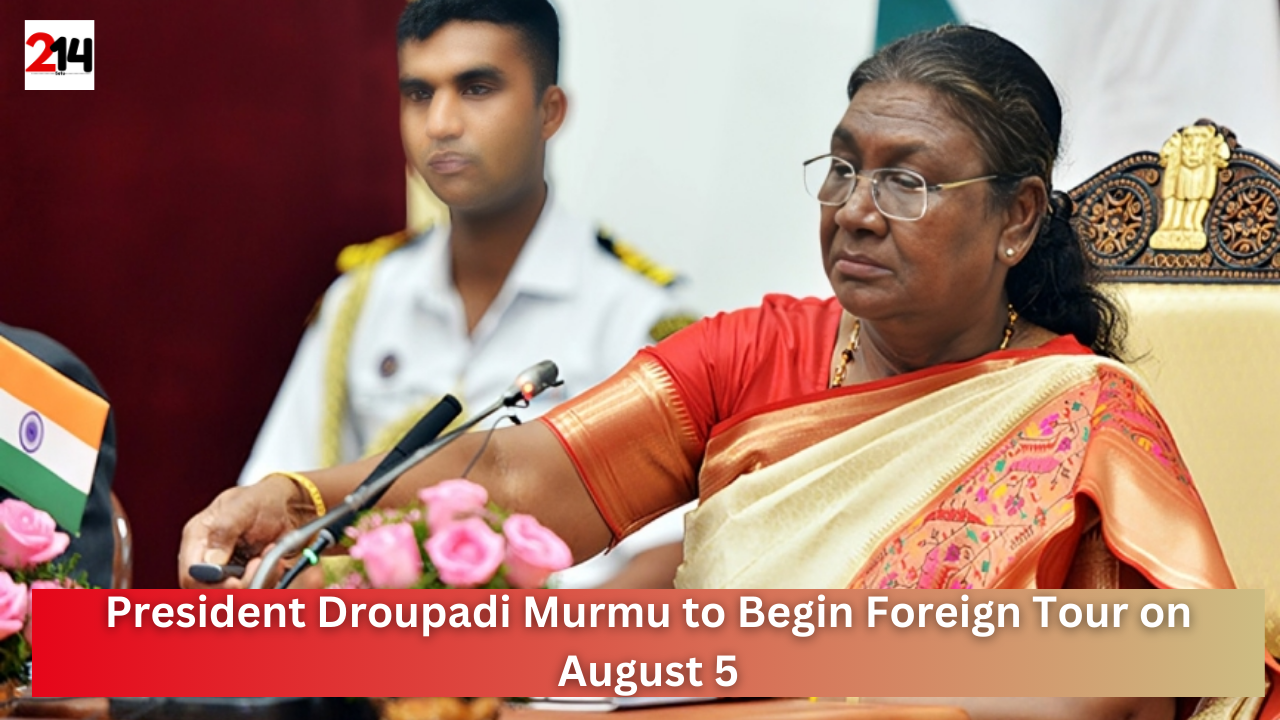 President Droupadi Murmu to Begin Foreign Tour on August 5