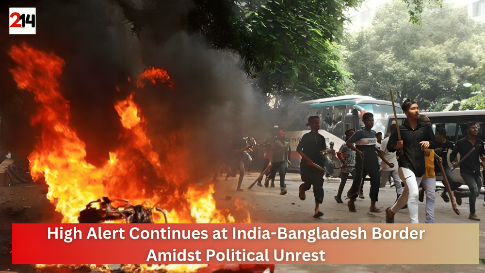 High Alert Continues at India-Bangladesh Border Amidst Political Unrest