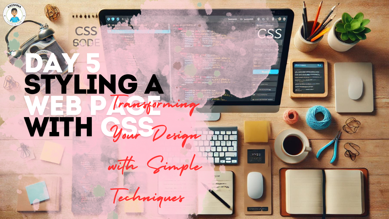 Its Here Day 5: Styling a Web Page with CSS - Transforming Your Design with Simple Techniques